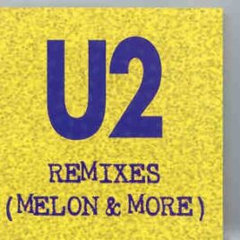U2 - Melon & More ( Kobra Records ) ( 11 unreleased remixes ) front cover