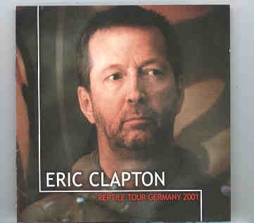 Eric Clapton – Reptile Tour Germany 2001 ( 2 CD set ) front cover Eric Clapton - Reptile Tour Germany 2001 ( 2 CD set ) front cover