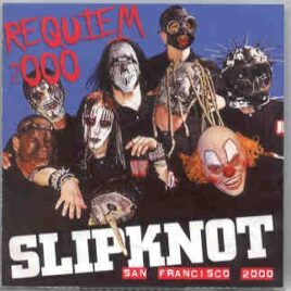 Slipknot - Requiem 2000 ( Live in San Francisco , CA , USA , April 30th , 2000 ) front cover