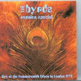 The Byrds - Reunion Special ( 2 CD SET )( Complete Live At The Hammersmith Odeon , London , UK 1978 ) front cover