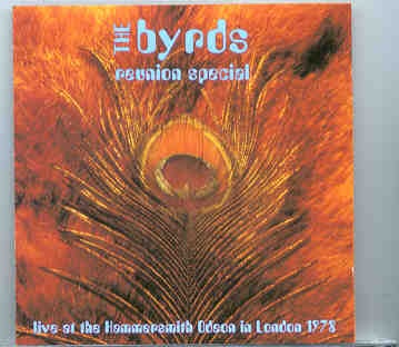 The Byrds – Reunion Special ( 2 CD SET )( Complete Live At The Hammersmith Odeon , London , UK 1978 ) front cover The Byrds - Reunion Special ( 2 CD SET )( Complete Live At The Hammersmith Odeon , London , UK 1978 ) front cover