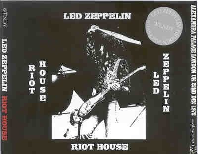 Led Zeppelin – Riot House ( 3 CD set ) ( Wendy ) ( Alexandra Palace , London , UK , December 22nd , 1972 ) front cover Led Zeppelin - Riot House ( 3 CD set ) ( Wendy ) ( Alexandra Palace , London , UK , December 22nd , 1972 ) front cover