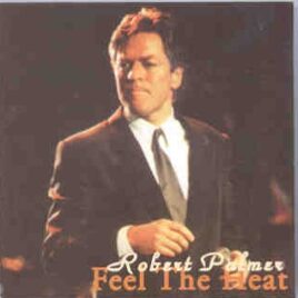Robert Palmer - Feel The Heat ( KTS ) ( Live at The Town And Country Club , London , UK , 1991 ) front cover