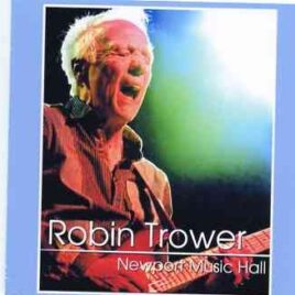 Robin Trower - Newport Music Hall 2011 ( 2 CD ) ( Columbus , Ohio , USA , June 1st , 2011 ) front cover