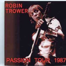Robin Trower - Passion Tour 1987 ( Masonic Theater , Detroit , MI , March 7th , 1987 ) front cover