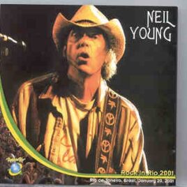 Neil Young / CSNY - Rock In Rio 2001  ( 2 CD set ) ( January 20th , 2001 , Rio de Janeiro , Brazil ) front cover