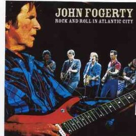 Creedence Clearwater Revival / John Fogerty - Rock & Roll In Atlantic City ( 2 CD )( John Fogerty Live at Borgata Hotel , Atlantic City , New Jersey , Sep 11th 2011 ) front cover