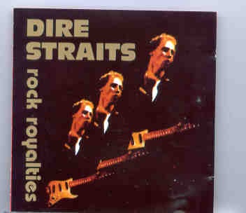 Dire Straits – Rock Royalties ( Wembley Arena , London , UK , July 1985 ) front cover Dire Straits - Rock Royalties ( Wembley Arena , London , UK , July 1985 ) front cover
