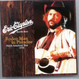 Eric Clapton - Rodeo Man In Paradise ( 2 CD set ) ( Birmingham , Alabama , USA , March 2nd , 1978 ) ( Slunky ) front cover