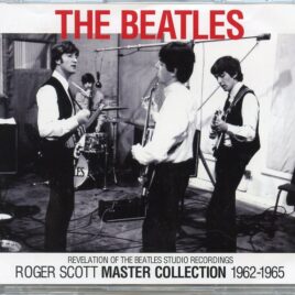 The Beatles - Roger Scott Master Collection 1962 - 1965 ( 3 CD SET ) ( Revelation of the Beatles Studio Recordings ) front cover