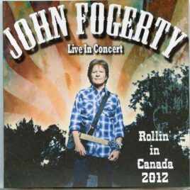 Creedence Clearwater Revival / John Fogerty - Rolling in Canada 2012 ( 2 CD ) ( Prospera Place , Helowna , BC , Canada , September 27th , 2012 ) front cover