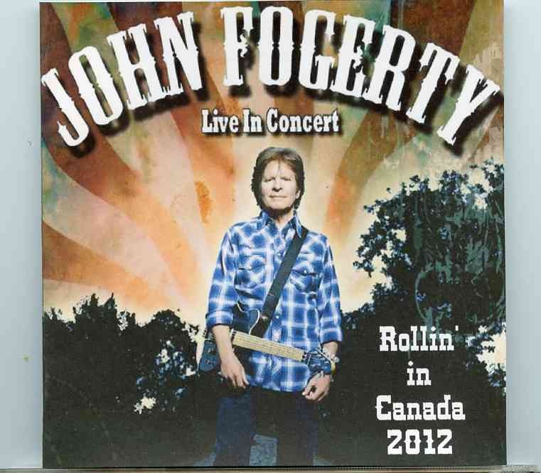 Creedence Clearwater Revival / John Fogerty – Rolling in Canada 2012 ( 2 CD ) ( Prospera Place , Helowna , BC , Canada , September 27th , 2012 ) front cover Creedence Clearwater Revival / John Fogerty - Rolling in Canada 2012 ( 2 CD ) ( Prospera Place , Helowna , BC , Canada , September 27th , 2012 ) front cover