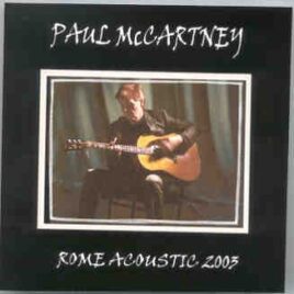 Paul McCartney - Rome Acoustic 2003 ( 2 CD set )  ( Live at The Coliseum , Rome , Italy , May 10th , 2003 ) front cover