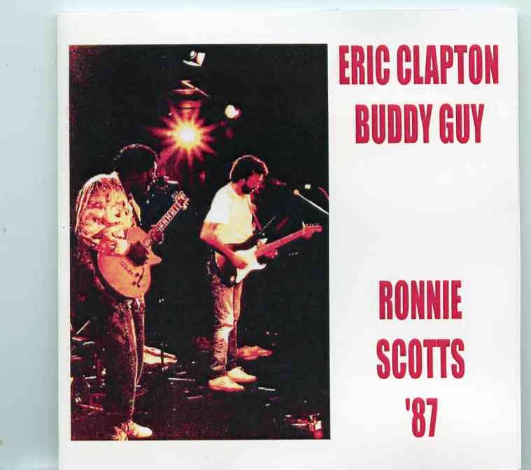 Buddy Guy – Ronnie Scotts ’87 ( 2 CD ) ( With Eric Clapton ) ( Live at Ronnie Scotts , October 6th , 1987 ) front cover Buddy Guy - Ronnie Scotts '87 ( 2 CD ) ( With Eric Clapton ) ( Live at Ronnie Scotts , October 6th , 1987 ) front cover