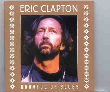 Eric Clapton – Roomful Of Blues ( 2 CD set )( Statenhal , The Hague , Netherlands , July 6th , 1989 ) front cover Eric Clapton - Roomful Of Blues ( 2 CD set )( Statenhal , The Hague , Netherlands , July 6th , 1989 ) front cover