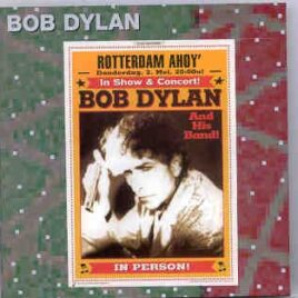 Bob Dylan - Rotterdam 2002 ( 2 CD SET ) ( Ahoy , Rotterdam , The Netherlands , Thursday May 2nd , 2002 ) front cover