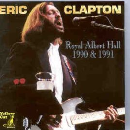 Eric Clapton - Royal Albert Hall 1990 & 1991 ( Yellow Cat ) front cover