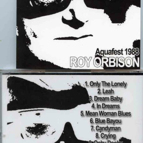 Roy Orbison - Aquafest 1988 ( Live at Aquafest , Austin Texas , August 10th 1988 )