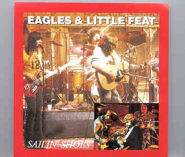 The Eagles – Sailin’ Shoes ( With Little Feat )( Oil Well ) ( New York City , April 30th , 1973 ) front cover The Eagles - Sailin' Shoes ( With Little Feat )( Oil Well ) ( New York City , April 30th , 1973 ) front cover