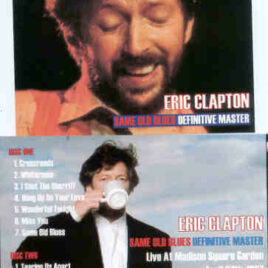 Eric Clapton - Same Old Blues Definitive Edition ( 2 CD set ) ( MSG , New York , USA , April 27th , 1987 )