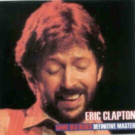 Eric Clapton - Same Old Blues Definitive Edition ( 2 CD set ) ( MSG , New York , USA ,  April 27th , 1987 ) front cover