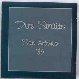 Dire Straits - San Antonio 1985  ( Living Legend ) ( 2 CD SET ) ( San Antonio , Texas , August 16th , 1985 ) front cover