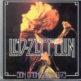 Led Zeppelin - San Francisco 1973 ( Live at The Kezar Stadium , San Francisco , CA , USA ,  02 / 06 / 73 ) front cover