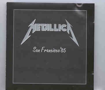 Metallica – San Francisco ’85 ( Living Legend ) ( Live in California , USA , During the 1985 World Tour ) front cover Metallica - San Francisco '85 ( Living Legend ) ( Live in California , USA , During the 1985 World Tour ) front cover