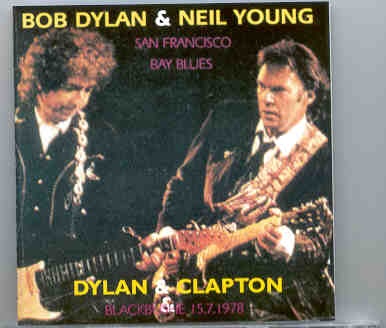 Bob Dylan – San Francisco Bay Blues ( 2 CD SET )( With Neil Young and Eric Clapton ) front cover Bob Dylan - San Francisco Bay Blues ( 2 CD SET )( With Neil Young and Eric Clapton ) front cover