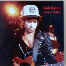 Bob Dylan - San Jose Calling  (  San Jose Arena , California , USA , May 19th , 1998 ) front cover