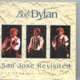 Bob Dylan - San Jose Revisited ( KTS ) ( San Jose State University , May 9th , 1992 ) front cover