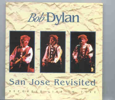 Bob Dylan – San Jose Revisited ( KTS ) ( San Jose State University , May 9th , 1992 ) front cover Bob Dylan - San Jose Revisited ( KTS ) ( San Jose State University , May 9th , 1992 ) front cover