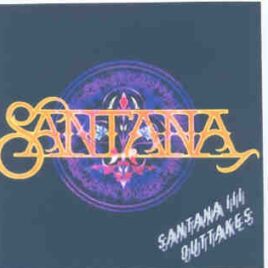 Santana - Santana III Outtakes ( 2 CD SET ) ( Wally Heider Studios SF , CA , Nov 1970 + Columbia Studios , Jan 1971 ) front cover