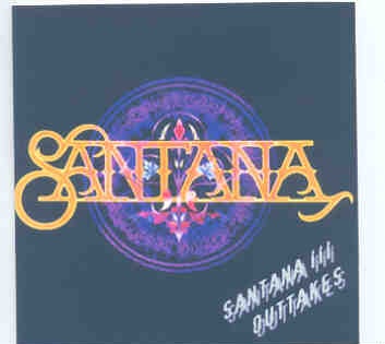 Santana – Santana III Outtakes ( 2 CD SET ) ( Wally Heider Studios SF , CA , Nov 1970 + Columbia Studios , Jan 1971 ) front cover Santana - Santana III Outtakes ( 2 CD SET ) ( Wally Heider Studios SF , CA , Nov 1970 + Columbia Studios , Jan 1971 ) front cover