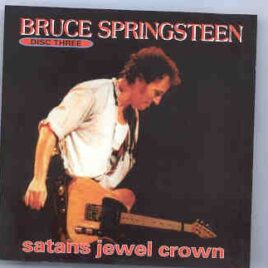 Bruce Springsteen - Satan's Jewel Crown Vol. 3  ( Big Music ) front cover