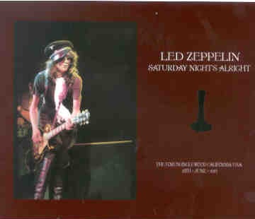 Led Zeppelin – Saturday Night ‘s Alright ( 3 CD set ) ( Wendy ) ( The Forum Inglewood , California , USA , June 25th , 1977 ) front cover Led Zeppelin - Saturday Night 's Alright ( 3 CD set ) ( Wendy ) ( The Forum Inglewood , California , USA , June 25th , 1977 ) front cover