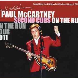 Paul McCartney - Second Cubs On The Run 2011 ( 3 CD SET )( 2nd Night Wrigley Field Stadium , Chicago , IL , August 1st , 2011 ) front cover