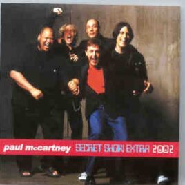 Paul McCartney - Secret Show Extra 2002 ( Now Disc ) front cover