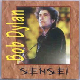 Bob Dylan - Sensei ( Live at Kosel Nenkin Kaikan , Hiroshima , Japan , February 16th , 1994 ) front cover