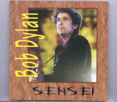 Bob Dylan – Sensei ( Live at Kosel Nenkin Kaikan , Hiroshima , Japan , February 16th , 1994 ) front cover Bob Dylan - Sensei ( Live at Kosel Nenkin Kaikan , Hiroshima , Japan , February 16th , 1994 ) front cover