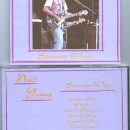 Neil Young / CSNY - Separate Ways ( Silver Rarities ) ( Ghent , Belgium , July 1993 )