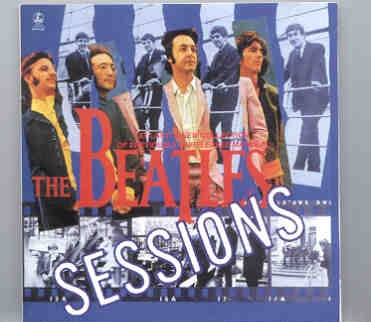 The Beatles – Sessions ( NEW Unreleased tracks ) ( Parlophone ) front cover The Beatles - Sessions ( NEW Unreleased tracks ) ( Parlophone ) front cover