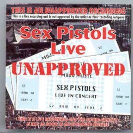 The Sex Pistols - Live Unapproved front cover