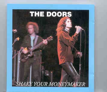 The Doors – Shake Your Moneymaker ( Oil Well Recs ) ( San Francisco , CA , 3/10/67 part 1 ) front cover The Doors - Shake Your Moneymaker ( Oil Well Recs ) ( San Francisco , CA , 3/10/67 part 1 ) front cover