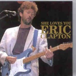 Eric Clapton - She Loves You ( 2 CD set ) ( Universal Amphitheatre , Los Angeles , CA , USA , July 19th , 1985 ) front cover