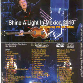 Paul McCartney - Shine a Light in Mexico 2010 ( 2 CD + 2 DVD set )( Foro Sol , Mexico City , April 28th , 2010 )