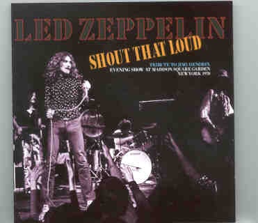Led Zeppelin – Shout That Loud (2 CD set )( Evening Show at Madison Square Garden , New York , USA , September 19th , 1970 ) front cover Led Zeppelin - Shout That Loud (2 CD set )( Evening Show at Madison Square Garden , New York , USA , September 19th , 1970 ) front cover