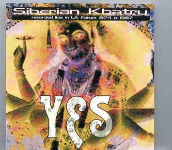 Yes – Siberian Khatru ( Live TWICE at the L.A. Forum 1974 AND 1987 ) front cover Yes - Siberian Khatru ( Live TWICE at the L.A. Forum 1974 AND 1987 ) front cover