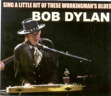 Bob Dylan – Sing A Little Bit Of These Workingman’s Blues ( 3 CD SET ) ( Boston , MA , USA , Nov 11th & 12th , 2006 ) front cover Bob Dylan - Sing A Little Bit Of These Workingman's Blues ( 3 CD SET ) ( Boston , MA , USA , Nov 11th & 12th , 2006 ) front cover