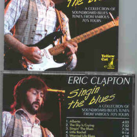 Eric Clapton - Singing The Blues ( Various Live Soundboard Takes , 1970's ) ( Yellow Dog )